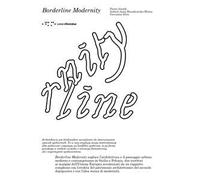 Borderline modernity. Ediz. italiana e inglese