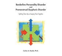 Borderline Personality Disorder and Premenstrual Dysphoric Disorder: Splitting Them Up or Keeping Them Together