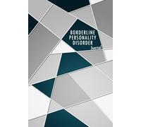 Borderline Personality Disorder Journal: BPD Management Workbook - Daily Tracker for Symptoms, Mood, Anxiety, Pain & Fatigue | Includes Inspirational ... for Borderline Personality Disorder Support