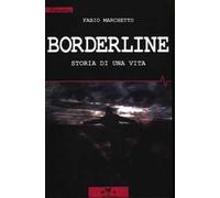 Borderline. Storia di una vita
