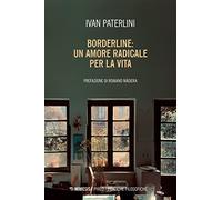 Borderline: un amore radicale per la vita