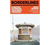 Borderlines: A History of Europe Told from the Edges