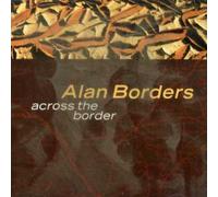 Borders, Alan - Across The Border
