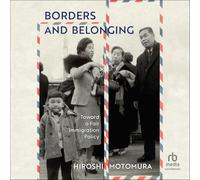 Borders and Belonging: Toward a Fair Immigration Policy