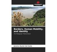 Borders, Human Mobility, and Identity: The "Brasiguayo" Phenomenon