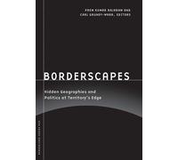 Borderscapes: Hidden Geographies and Politics at Territory's Edge - Grundy...