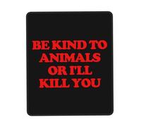 Bordi Cuciti Tappeto Mouse, Be Kind to Animals Or I'll Kill You Tappetino per Il Mouse Antipolvere Gaming Mousepad per Casa Notebook Computer