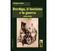 BORDIGA, IL FASCISMO E LA GUERRA (1926-1944) di Giorgio Amico, 2021, Massari E