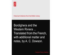 Bordighera and the Western Riviera ... Translated from the French, with additional matter and notes, by A. C. Dowson.