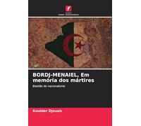 BORDJ-MENAIEL, Em memória dos mártires: Bastião do nacionalismo