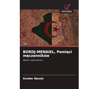 BORDJ-MENAIEL, Pami¿ci m¿czenników: Bastion nacjonalizmu