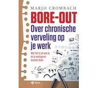 Bore-out: over chronische verveling op je werk : wat het is en wat jij en je werkgever kunnen doen