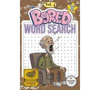 Bored - A Word Search Experience You Probably Shouldn’t Try Vol. 4: 50+ challenging puzzles and 300+ words you’ll wish you hadn’t started