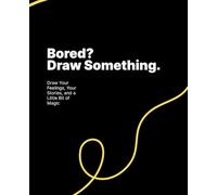 Bored? Draw Something.: A 50-Day Drawing Challenge for Wholesome & Creative Moments! | 50 pages Challenge