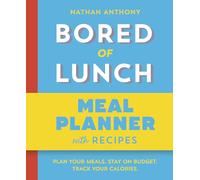 Bored of Lunch: Meal Planner: Plan your meals. Stay on budget. Track your calories. From the bestselling phenomenon