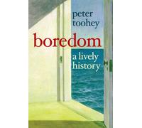 Boredom: A Lively History