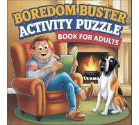 Boredom Buster Activity Puzzle Book For Adults: Over 365 Brain-Boosting Puzzles | Sudoku | Word Search | Crosswords | Cryptograms | Mazes and More!