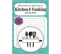Boredom Busters Activity Book: Volume 5 - Kitchen & Cooking Edition: Large Print Food-Themed Word Games & Puzzles - Stir Up Fun with Crosswords, Word Searches & More