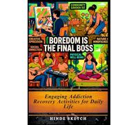 Boredom is the Final Boss: Engaging Addiction Recovery Activities for Daily Life