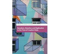 Boredom, Shanzhai, and Digitisation in the Time of Creative China