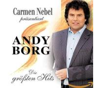 Borg,Andy - Carmen Nebel Präs. Andy Borg - die Größten Hits