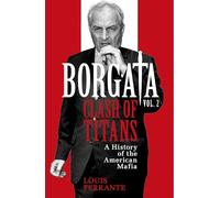 Borgata: Clash of Titans: A History of the American Mafia