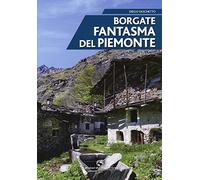 Borgate fantasma del Piemonte