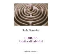 Borges. Artefice di labirinti