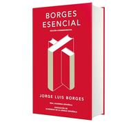 Borges esencial. Edicion Conmemorativa / Essential Borges: Commemorative Edition