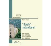 «Borghi» abbandonati. Riflessioni per la tutela della Sardegna che scompare