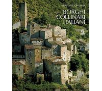 Borghi collinari italiani. Ediz. illustrata