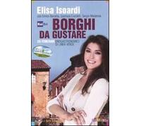 Borghi da gustare. 25 itinerari enogastronomici di Linea Verde