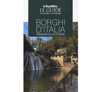 Borghi d'Italia. Paradisi da scoprire. Le guide ai sapori e ai piaceri. Ed...