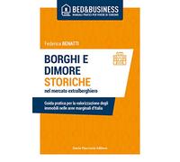 Borghi e dimore storiche nel mercato extralberghiero. Guida pratica per la valorizzazione degli immobili nelle aree marginali d'Italia
