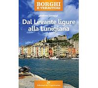 Borghi e territori. Dal Levante ligure alla Lunigiana