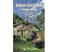 Borghi fantasma e villaggi solitari