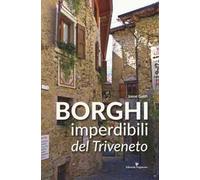 Borghi imperdibili del Triveneto