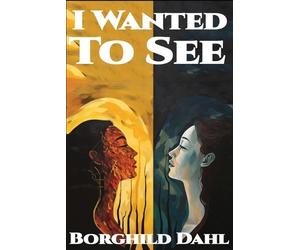 Borghild Dahl I Wanted To See (Tascabile)