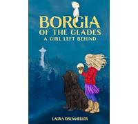 BORGIA OF THE GLADES: A GIRL LEFT BEHIND