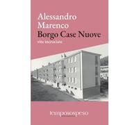 Borgo Case Nuove. Vite incrociate