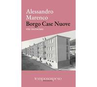 Borgo Case Nuove. Vite incrociate