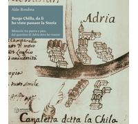 Borgo Chilla, da lì ho visto passare la Storia. Memorie, tra guerra e pace...