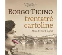 Borgo Ticino. Trentatré cartoline. Vol. 1