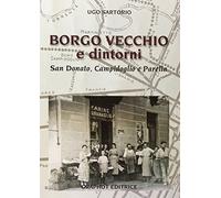 Libri Ugo Sartorio - Borgo Vecchio E Dintorni. San Donato, Campidoglio E Parella