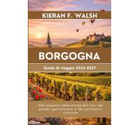 Borgogna Guida di viaggio 2026-2027
