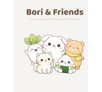 Bori & Friends: A Cozy Kawaii Coloring Book for Relaxation, Stress Relief, and Cute Korean-Inspired Art