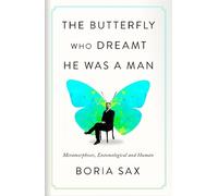 Boria Sax The Butterfly Who Dreamt He Was a Man (Copertina rigida)