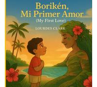 Boriken, Mi Primer Amor: Boriken, Me First Love