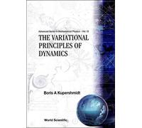 Boris A Kupershmidt VARIATIONAL PRINCIPLES OF DYNAMICS, THE (Copertina rigida)