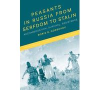Boris B. Gorshkov Peasants in Russia from Serfdom to Stalin (Tascabile)